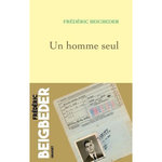 UN HOMME SEUL, Beigbeder Frédéric