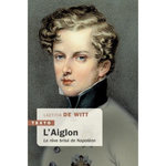 L'AIGLON. LE REVE BRISE DE NAPOLEON, Witt Laetitia de