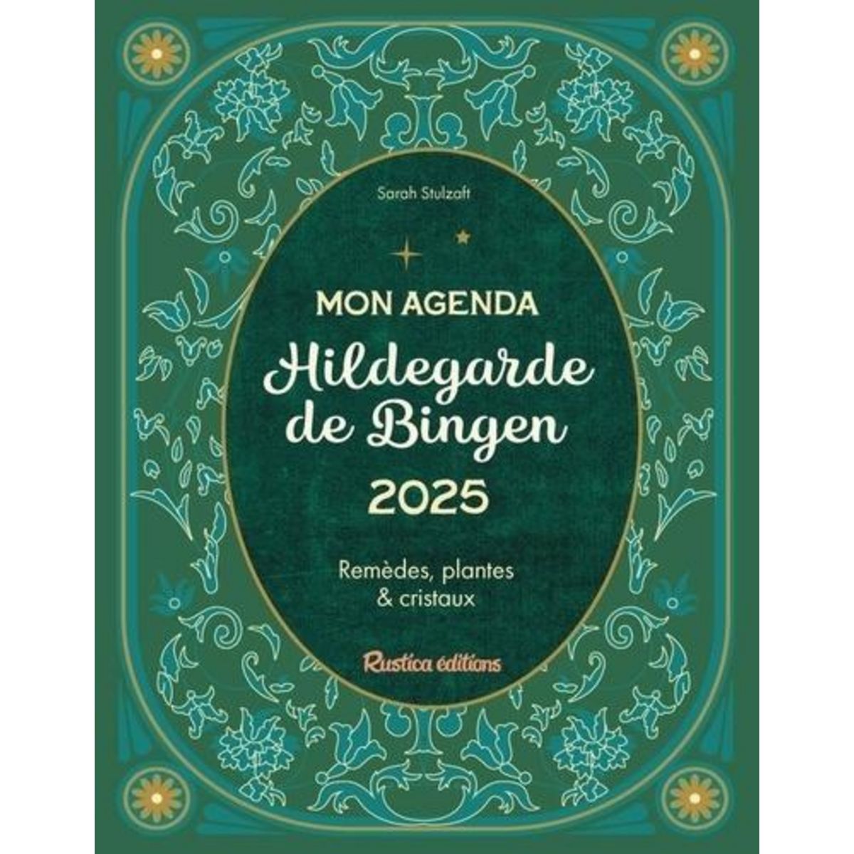 MON AGENDA HILDEGARDE DE BINGEN. REMEDES, PLANTES & CRISTAUX, EDITION 2025, Stulzaft Sarah
