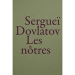 LES NOTRES, Dovlatov Sergueï
