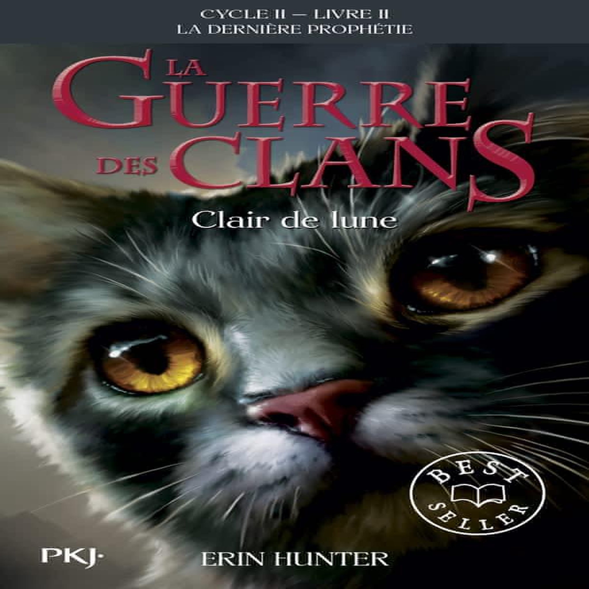 LA GUERRE DES CLANS : LA DERNIERE PROPHETIE (CYCLE II) TOME 2 : CLAIR DE LUNE, Hunter Erin
