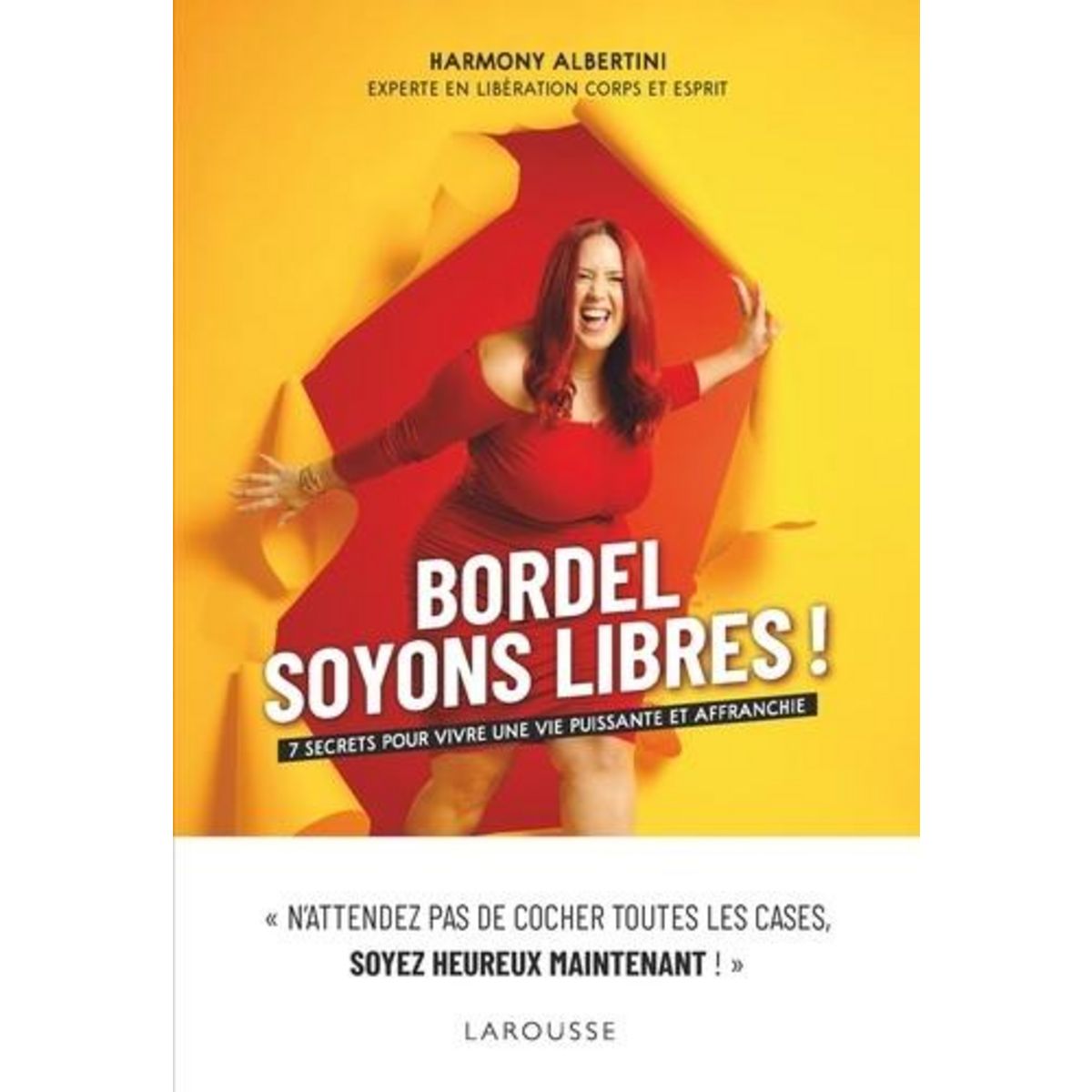 BORDEL, SOYONS LIBRES ! 7 SECRETS POUR VIVRE UNE VIE PUISSANTE ET AFFRANCHIE, Albertini Harmony