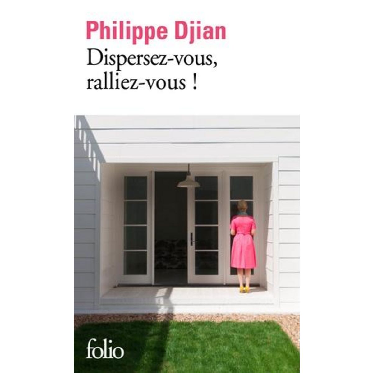 DISPERSEZ-VOUS, RALLIEZ-VOUS !, Djian Philippe