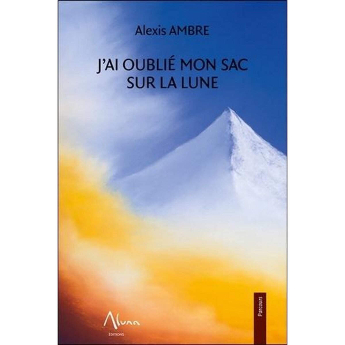 J'AI OUBLIE MON SAC SUR LA LUNE, Ambre Alexis