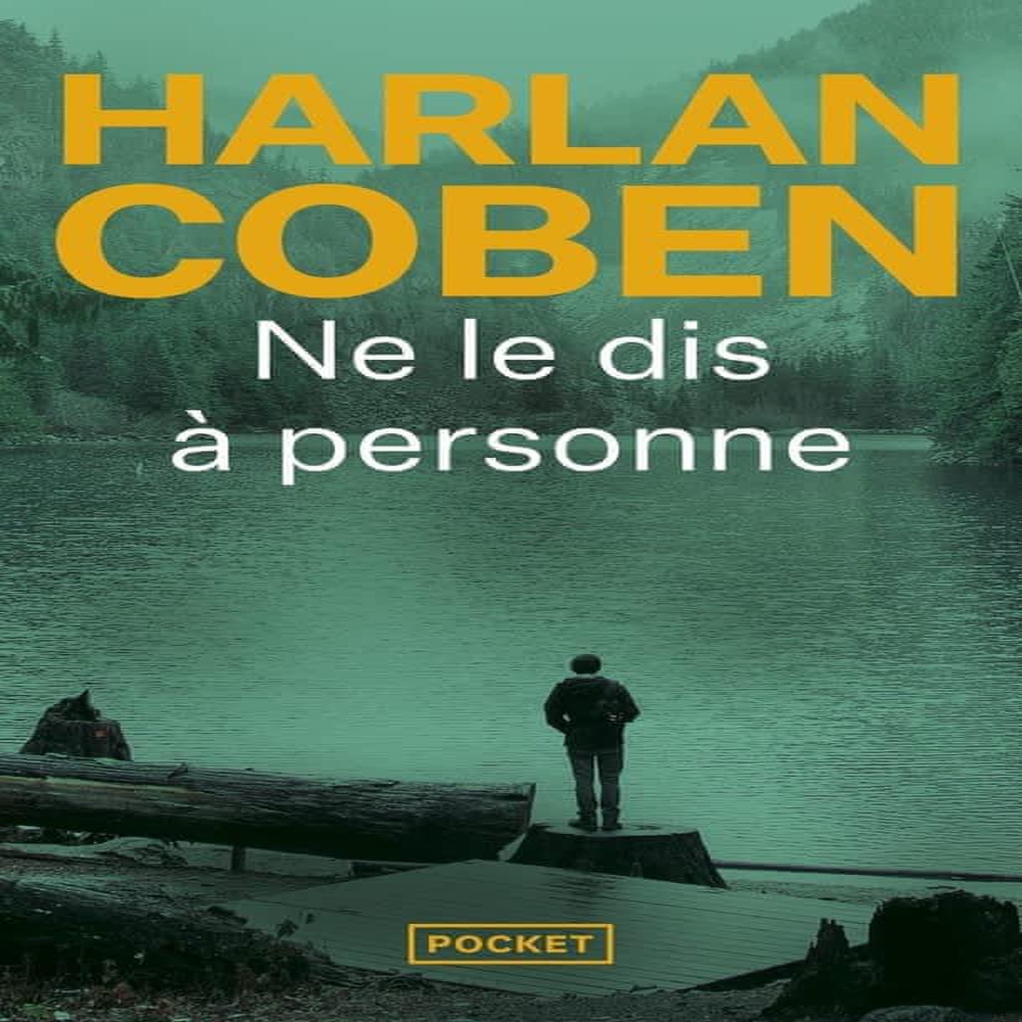 NE LE DIS A PERSONNE..., Coben Harlan