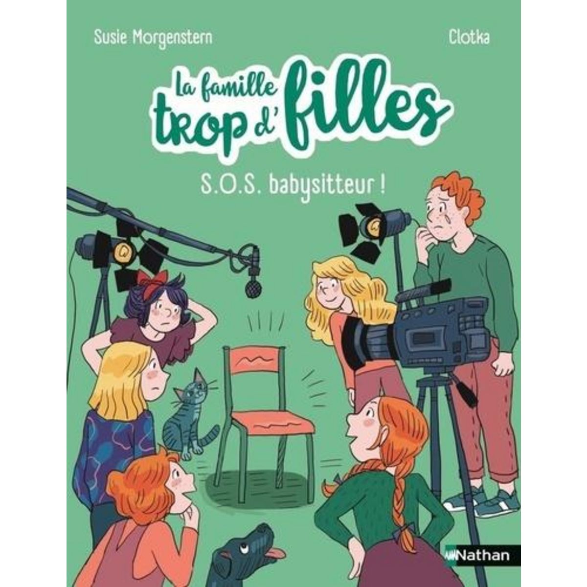 LA FAMILLE TROP D'FILLES : S.O.S BABYSITTEUR !, Morgenstern Susie