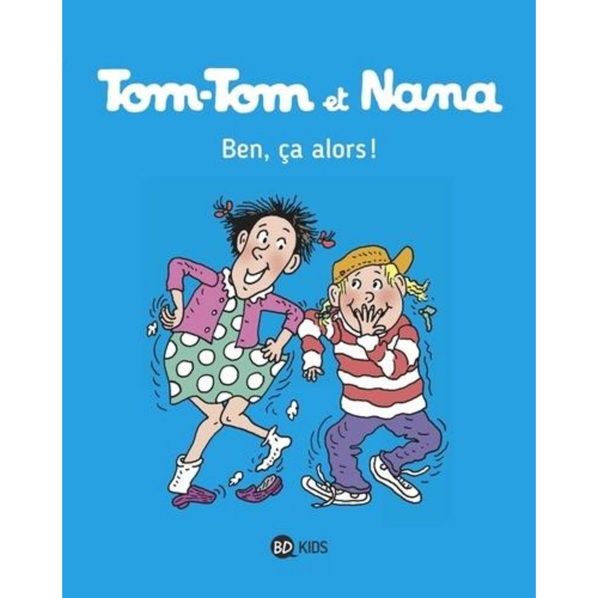 TOM-TOM ET NANA TOME 33 : BEN, CA ALORS !, Guibert Emmanuel
