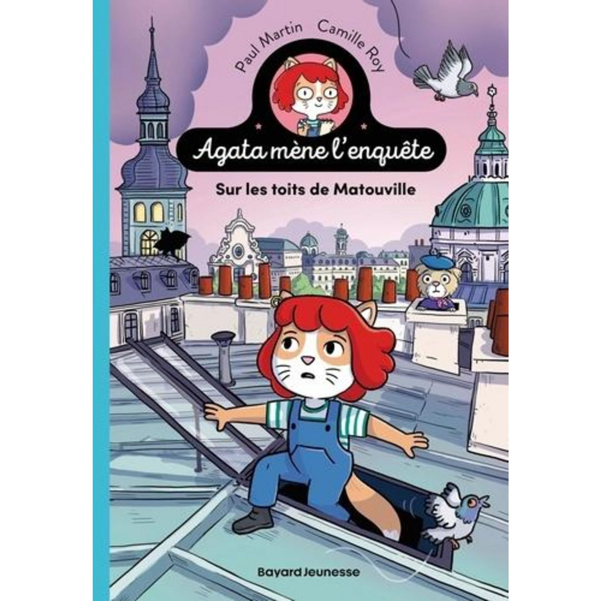 AGATA MENE L'ENQUETE TOME 1 : SUR LES TOITS DE MATOUVILLE, Martin Paul
