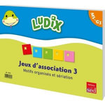 LUDIX - JEUX D'ASSOCIATION 3. MOTIFS ORGANISES ET SERIATIONMS/GS, Editions SED