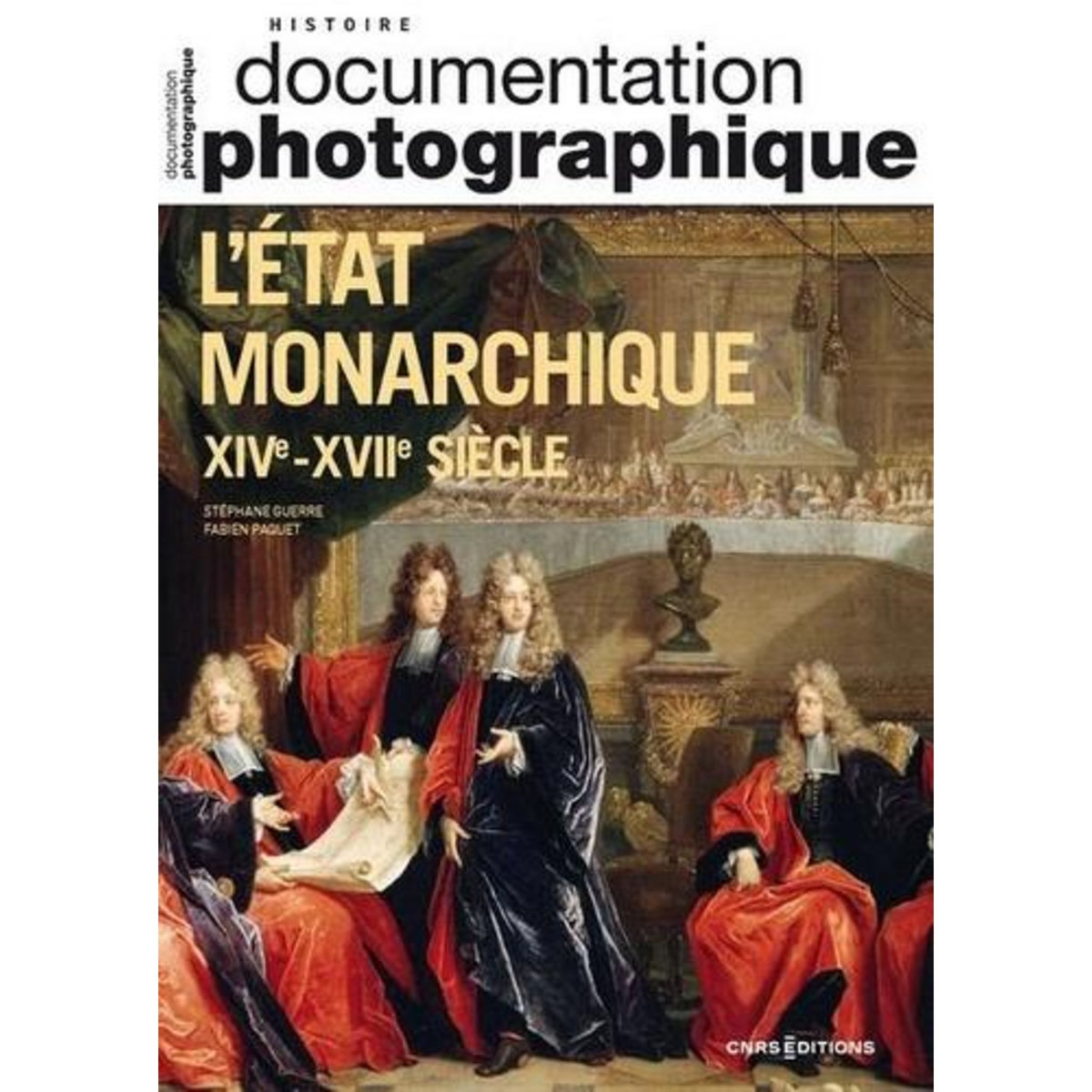 LA DOCUMENTATION PHOTOGRAPHIQUE N° 8158/2024-2 : L'ETAT MONARCHIQUE XIVE-XVIIE SIECLE, Paquet Fabien