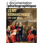 LA DOCUMENTATION PHOTOGRAPHIQUE N° 8158/2024-2 : L'ETAT MONARCHIQUE XIVE-XVIIE SIECLE, Paquet Fabien