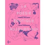 LA POESIE EROTIQUE AUJOURD'HUI, Deslogis Thomas