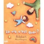 LA VIE, C'EST QUOI ?, Aldebert