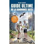 GUIDE ULTIME DE LA RANDONNEE RATEE. 20 CONSEILS POUR GACHER SES VACANCES EN TOUTE SAISON, Léandri Bruno
