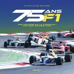 75 ANS DE F1. UNE HISTOIRE DE LA FORMULE 1 PAR SES GRANDS PRIX, Barbé Stéphane