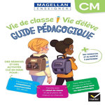 VIE DE CLASSE - VIE D'ELEVE CM MAGELLAN. GUIDE PEDAGOGIQUE, Le Callennec Sophie