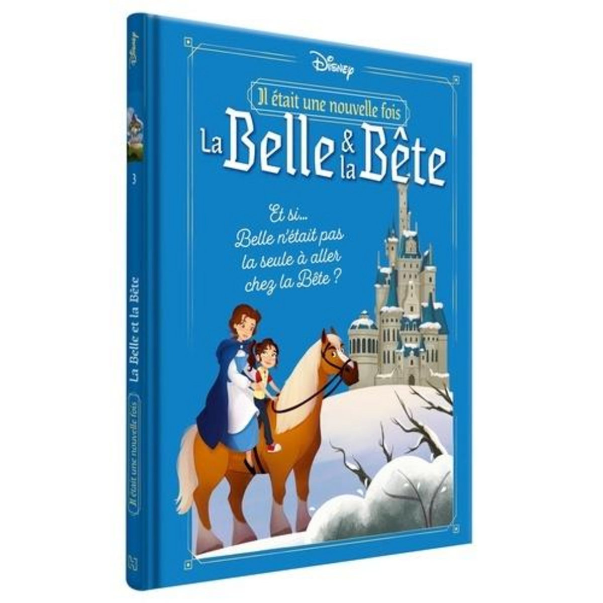 LA BELLE ET LA BETE. ET SI... BELLE N'ETAIT PAS LA SEULE A ALLER CHEZ LA BETE ?, Disney