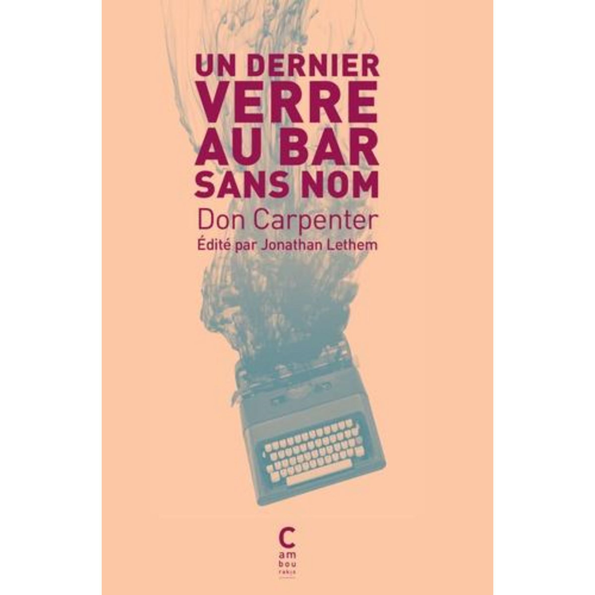 UN DERNIER VERRE AU BAR SANS NOM, Carpenter Don