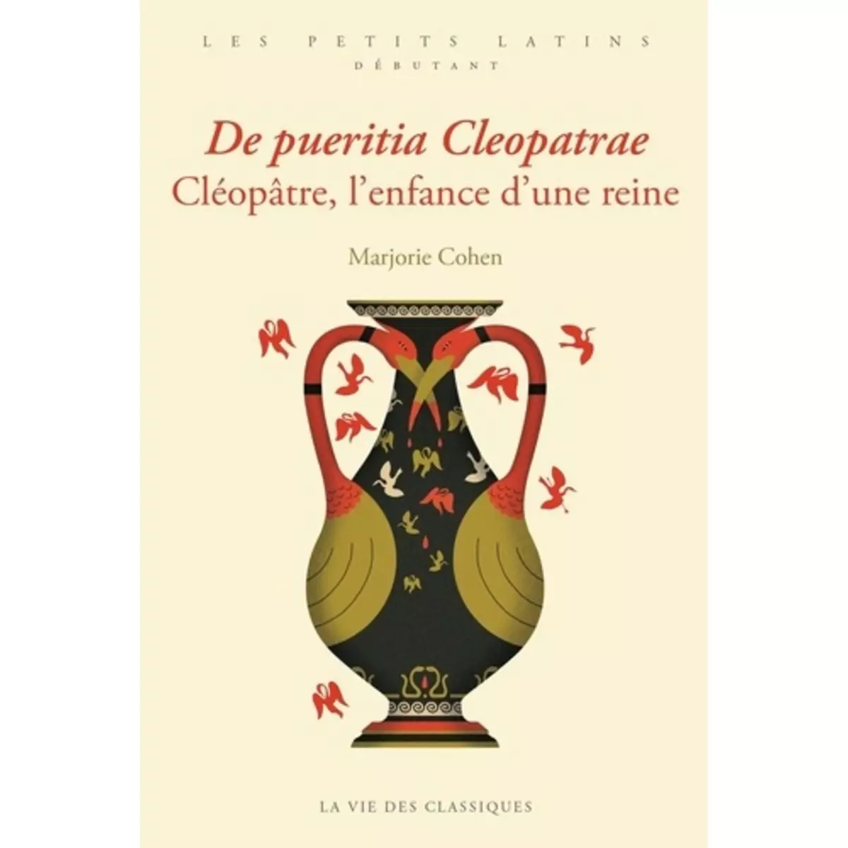  CLEOPATRE, L'ENFANCE D'UNE REINE. EDITION BILINGUE FRANCAIS-LATIN, Cohen Marjorie