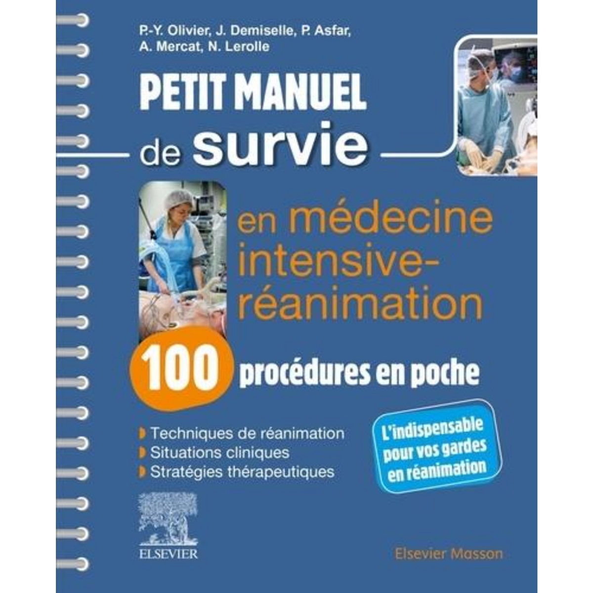 PETIT MANUEL DE SURVIE EN MEDECINE INTENSIVE-REANIMATION. 100 PROCEDURES EN POCHE, 2E EDITION, Olivier Pierre-Yves
