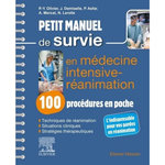 PETIT MANUEL DE SURVIE EN MEDECINE INTENSIVE-REANIMATION. 100 PROCEDURES EN POCHE, 2E EDITION, Olivier Pierre-Yves