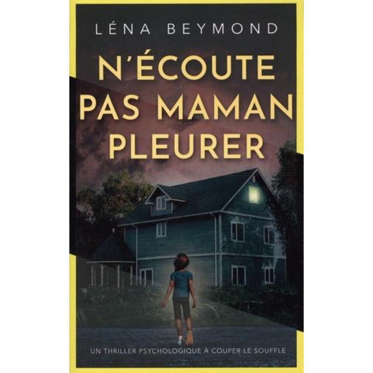 N'ECOUTE PAS MAMAN PLEURER, Beymond Léna