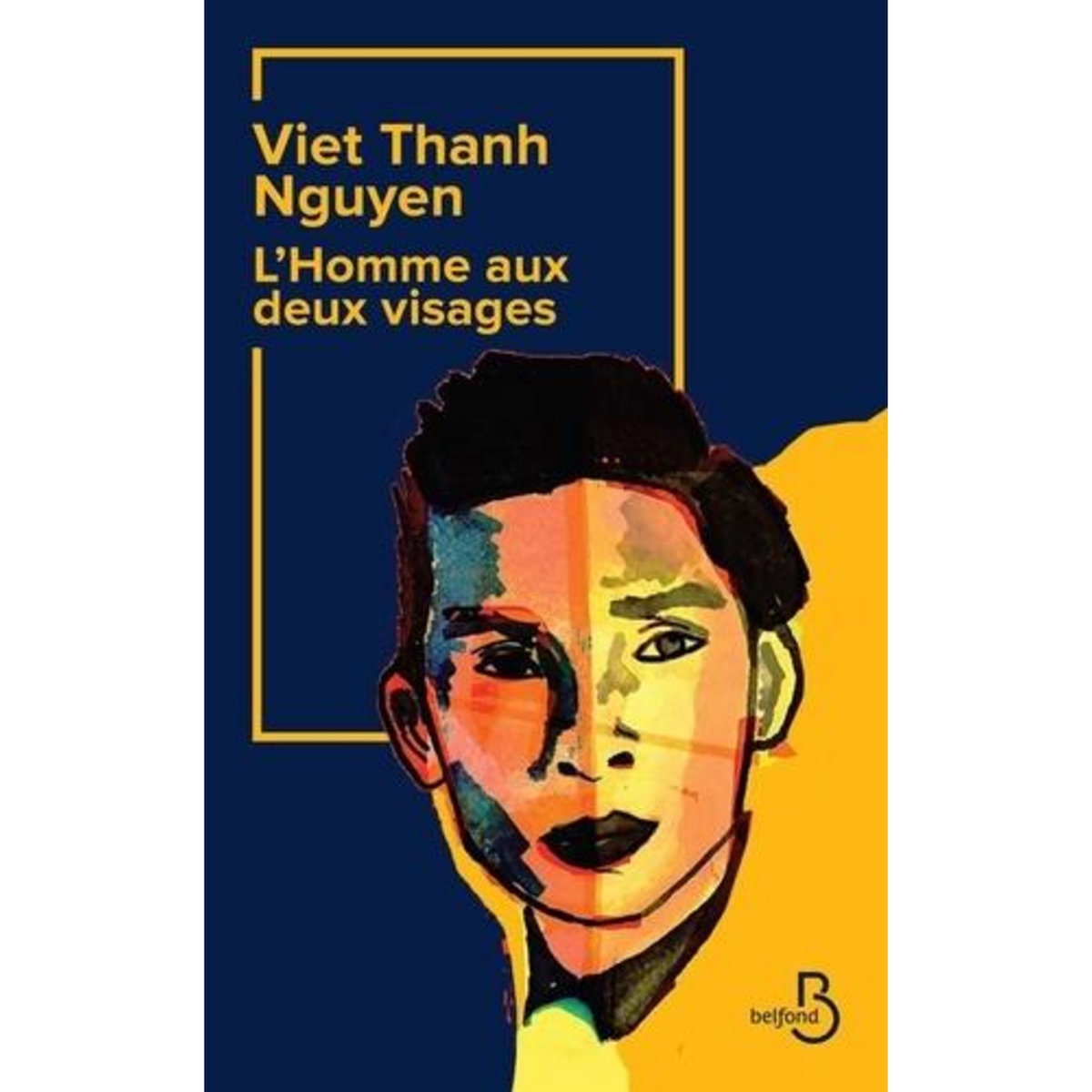 L'HOMME AUX DEUX VISAGES. UNE MEMOIRE, UNE HISTOIRE, UN MEMORIAL, Nguyen Viet Thanh