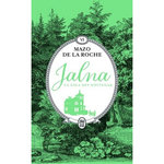 JALNA : LA SAGA DES WHITEOAK TOME 6 : LA MOISSON DE JALNA. LE DESTIN DE WAKEFIELD, De la Roche Mazo