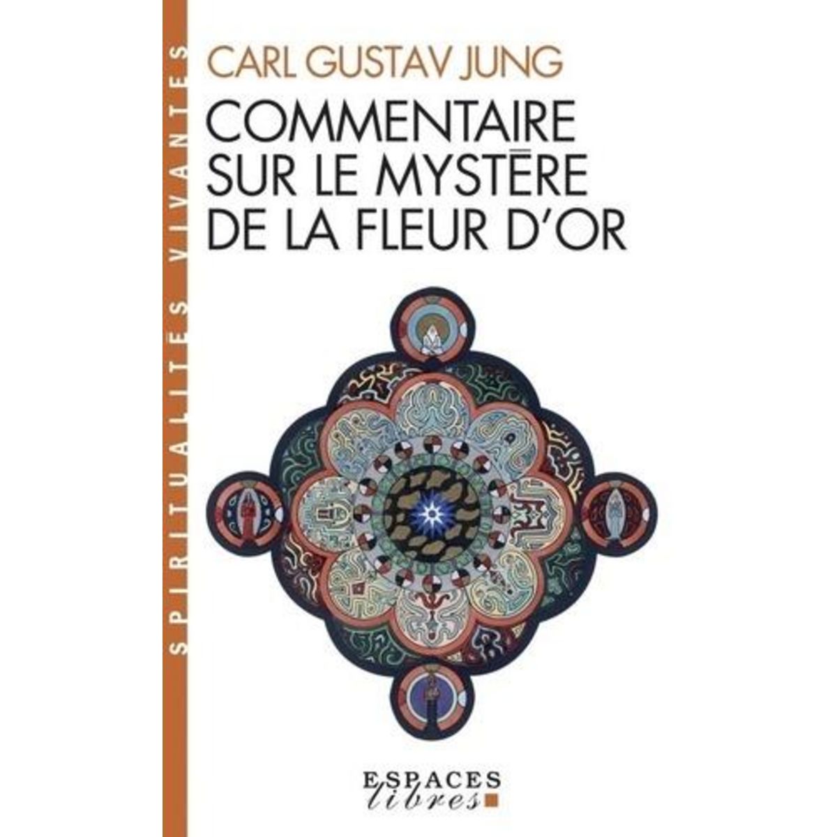 COMMENTAIRE SUR LE MYSTERE DE LA FLEUR D'OR, Jung Carl Gustav