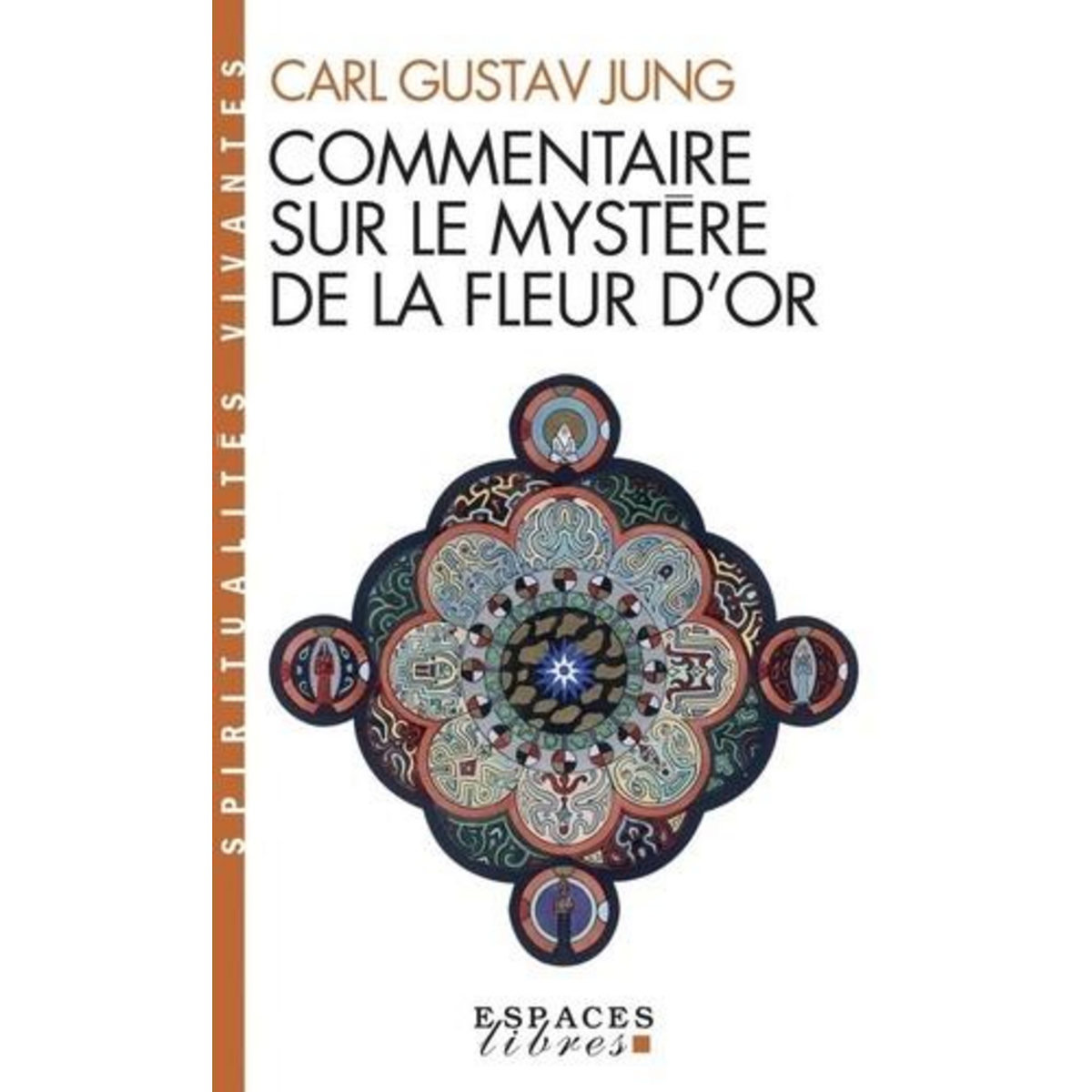 COMMENTAIRE SUR LE MYSTERE DE LA FLEUR D'OR, Jung Carl Gustav