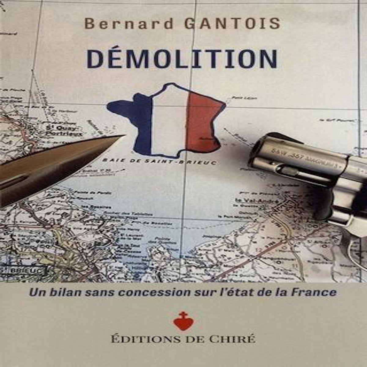 DEMOLITION. UN BILAN SANS CONCESSION SUR L'ETAT DE LA FRANCE, Gantois Bernard