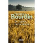 DE VAGUES HERBES JAUNES, Bourdin Françoise
