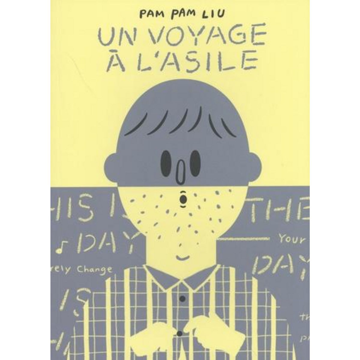 UN VOYAGE A L'ASILE, Liu Pam Pam