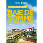BAIE DE SOMME ET LITTORAL DES HAUTS-DE-FRANCE EN QUELQUES JOURS. AVEC 1 PLAN DETACHABLE, Carillet Jean-Bernard