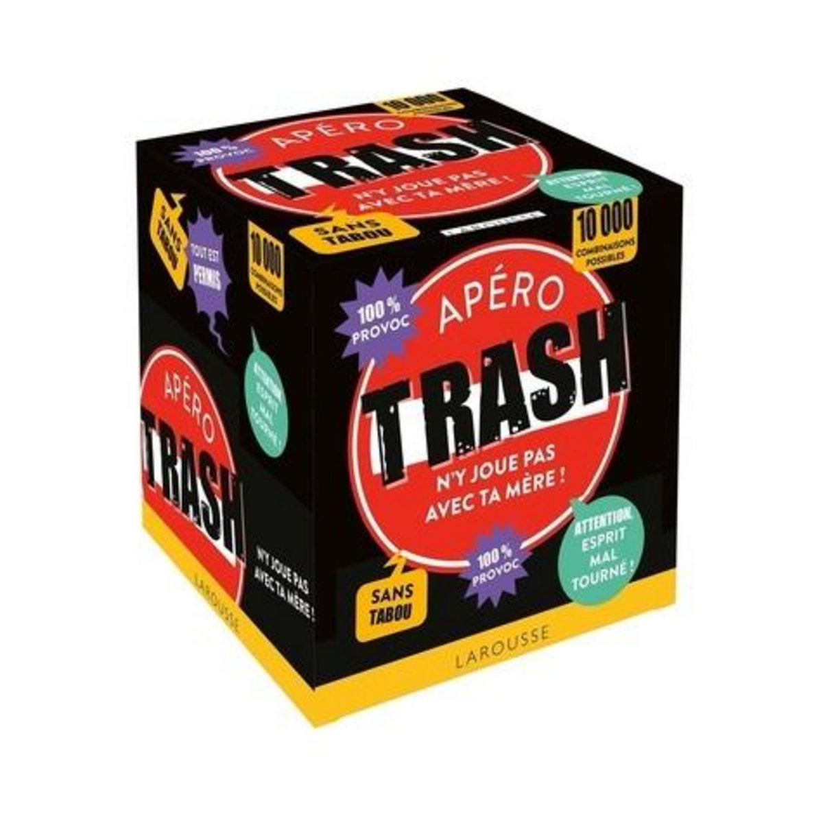 APERO TRASH. N'Y JOUE PAS AVEC TA MERE !, Larousse