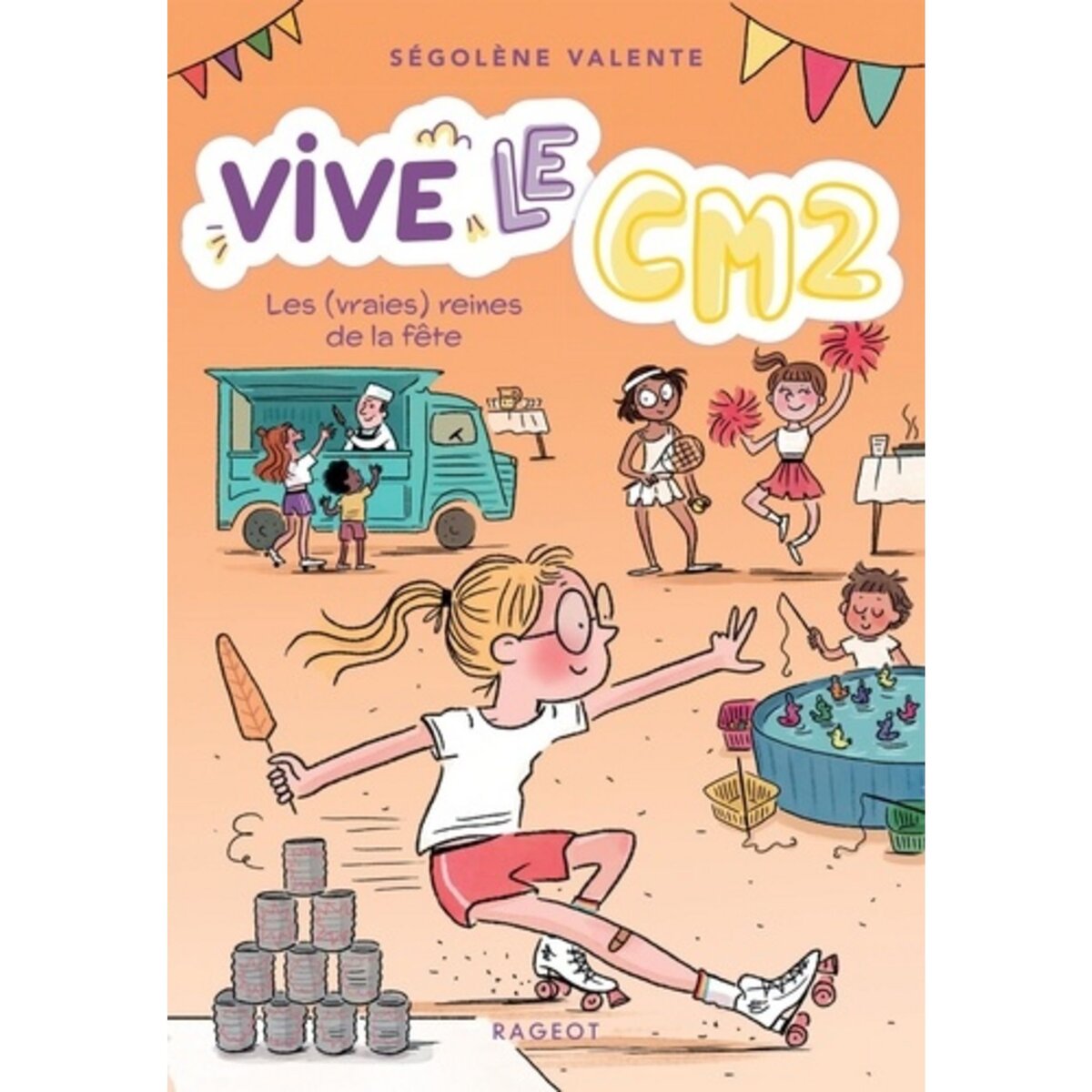  VIVE LE CM2 ! TOME 3 : LES (VRAIES) REINES DE LA FETE, Valente Ségolène