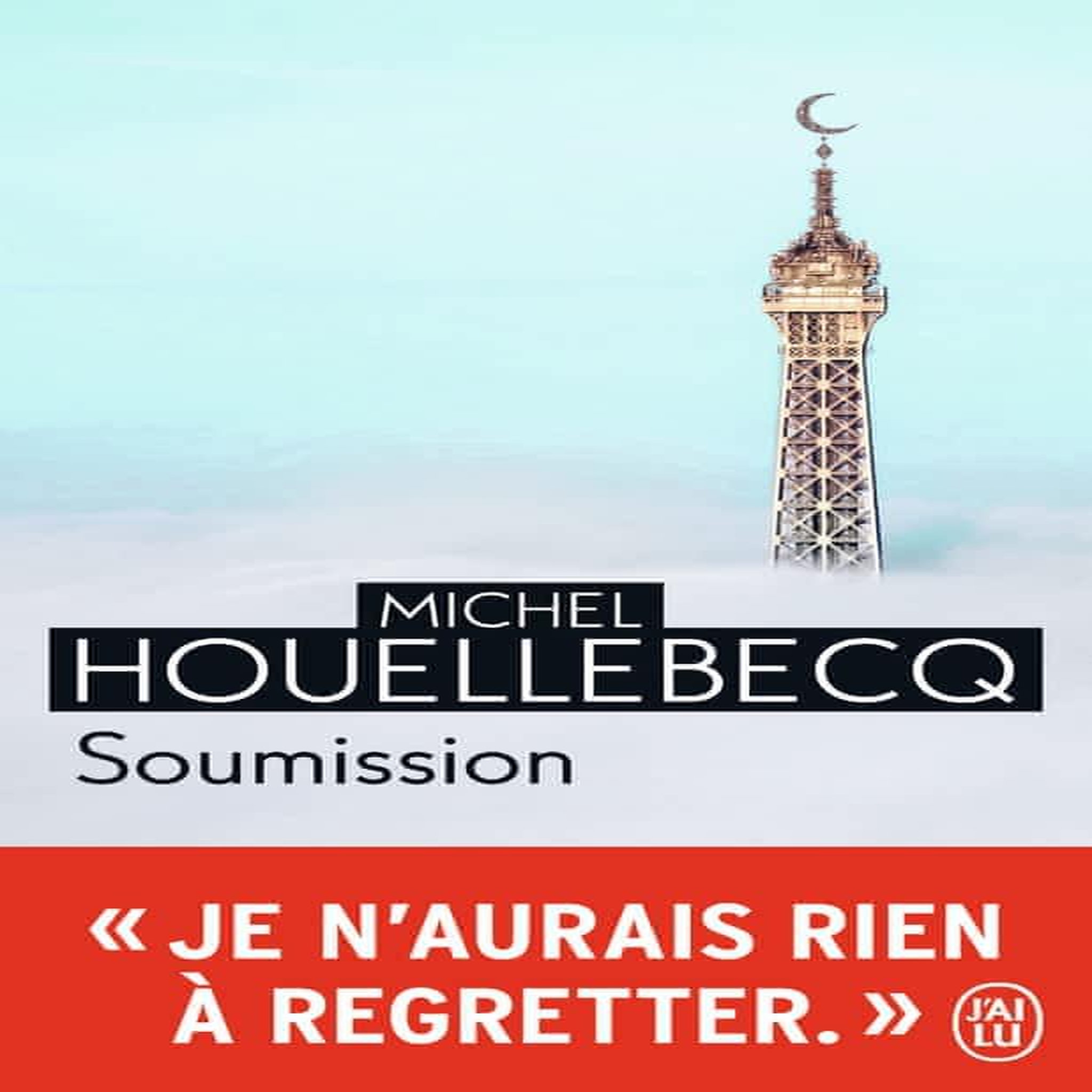 SOUMISSION, Houellebecq Michel