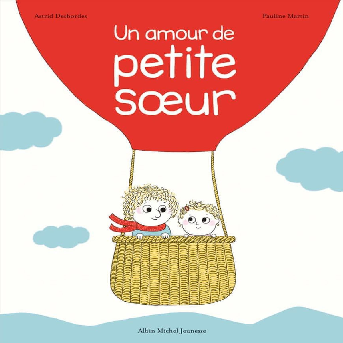 UN AMOUR DE PETITE SOEUR, Desbordes Astrid