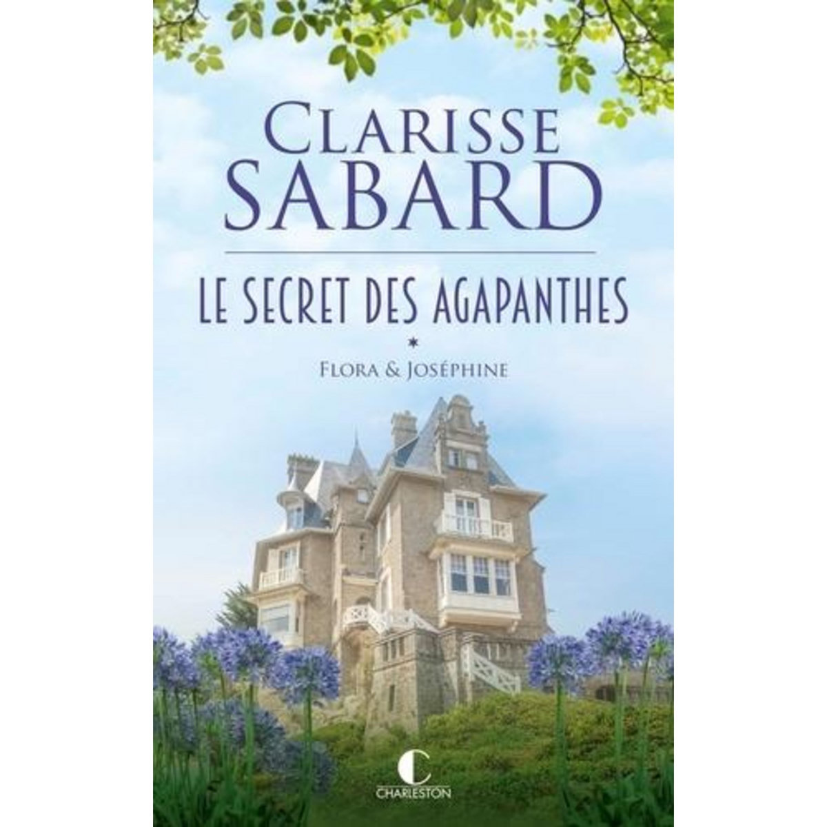 LE SECRET DES AGAPANTHES TOME 1 : FLORA & JOSEPHINE, Sabard Clarisse