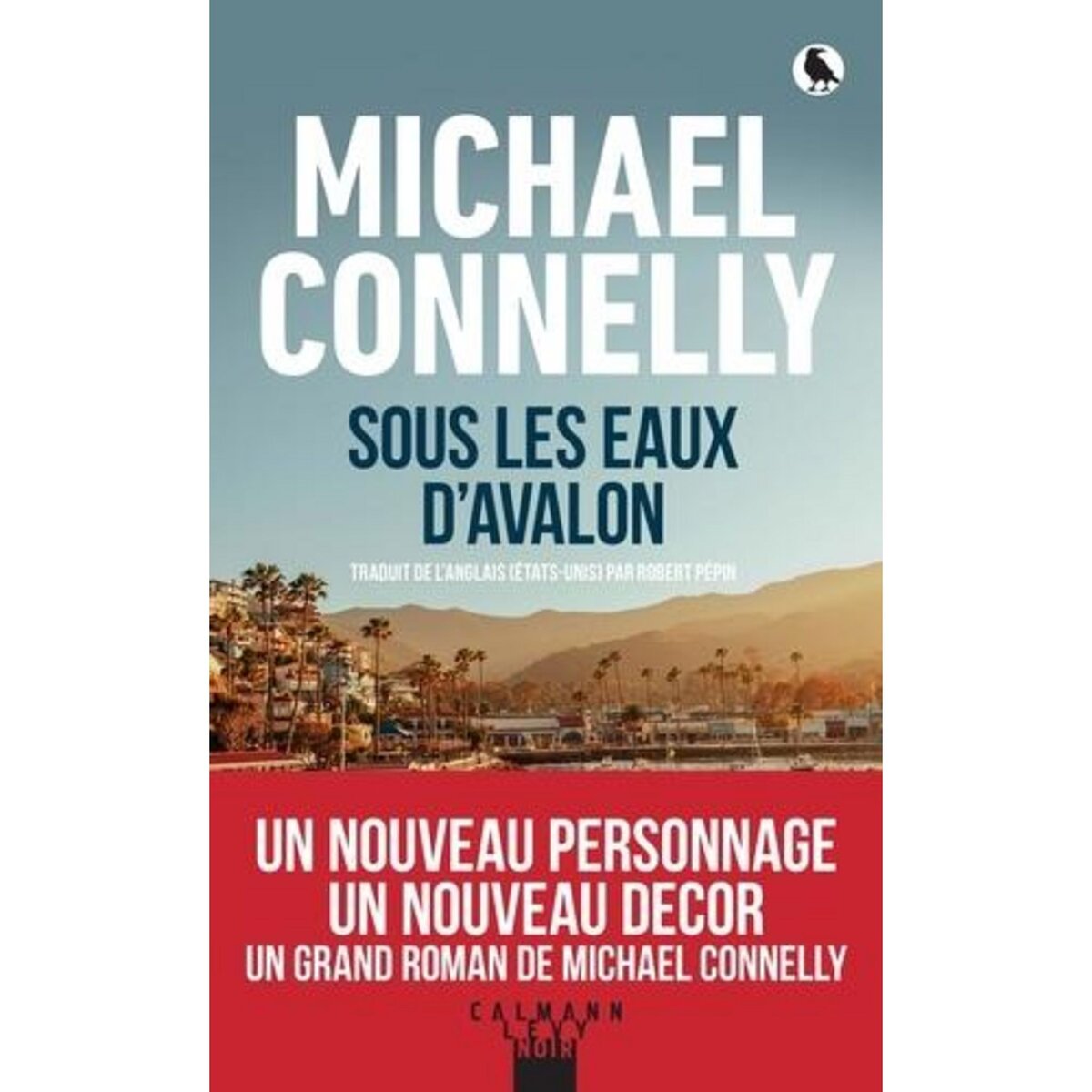 SOUS LES EAUX D'AVALON, Connelly Michael