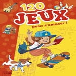 120 JEUX POUR S'AMUSER !, Morel Jacky