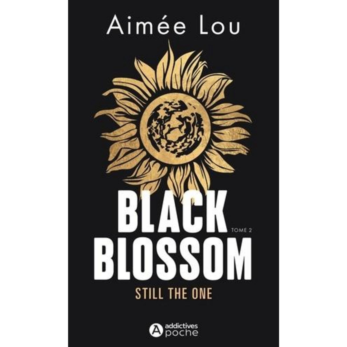 BLACK BLOSSOM TOME 2 : STILL THE ONE, Aimée Lou