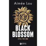 BLACK BLOSSOM TOME 2 : STILL THE ONE, Aimée Lou
