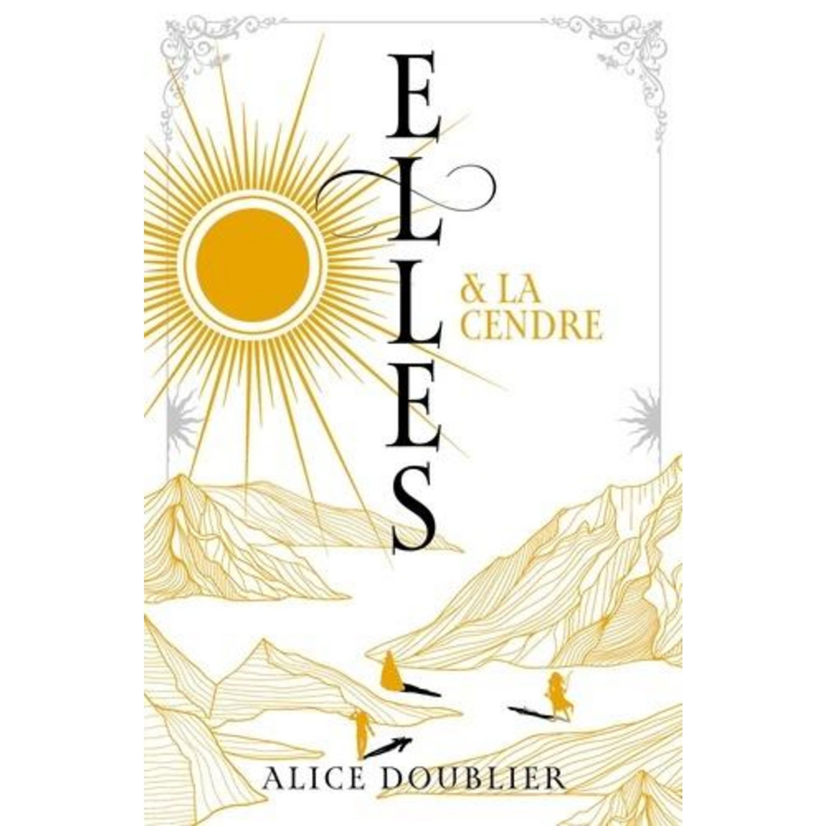 ELLES TOME 2 : ELLES ET LA CENDRE, Doublier Alice