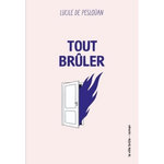 TOUT BRULER, Pesloüan Lucile de