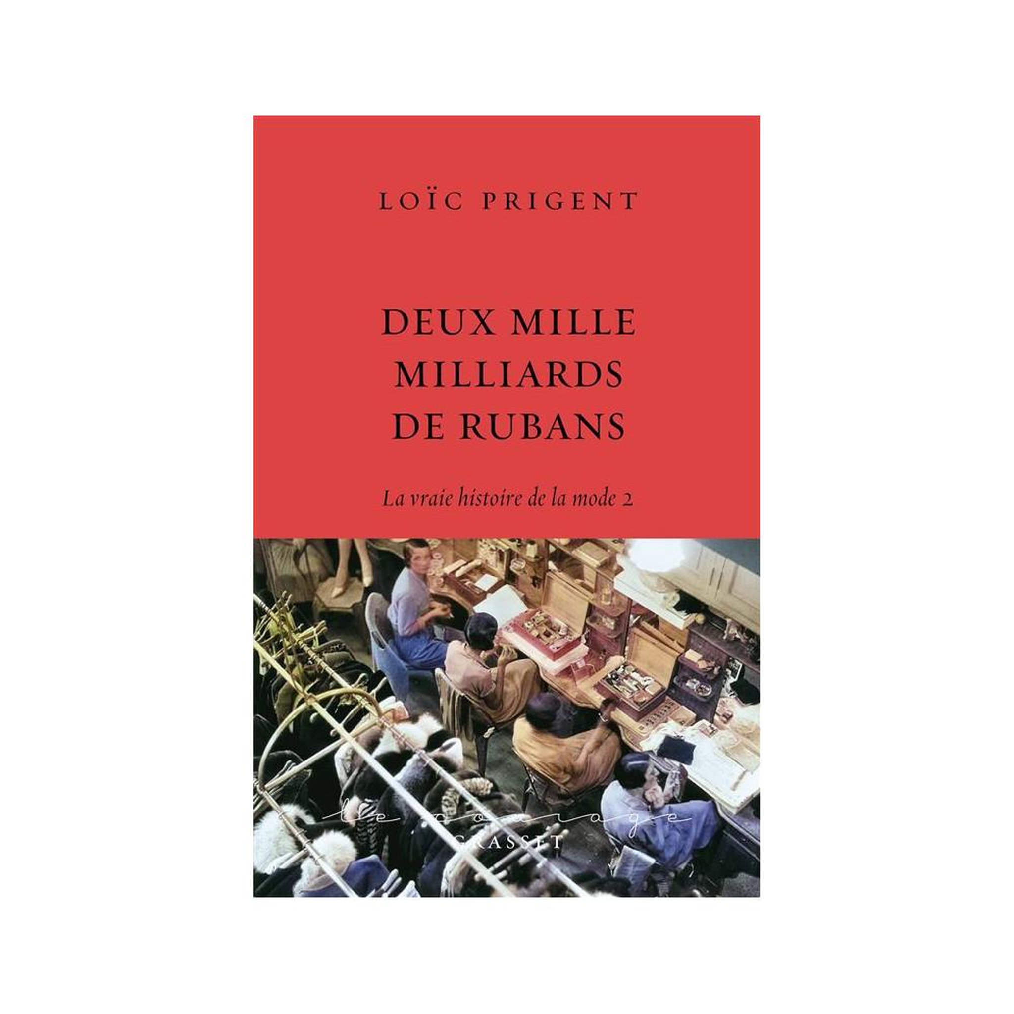 Livre Deux mille milliards de rubans 2 (1912-1951) La vraie histoire de la mode, Loïc Prigent, broché