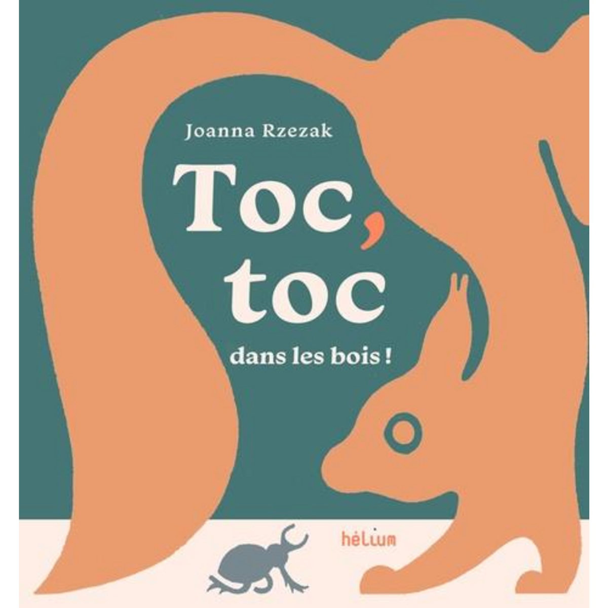 TOC, TOC DANS LES BOIS !, Rzezak Joanna