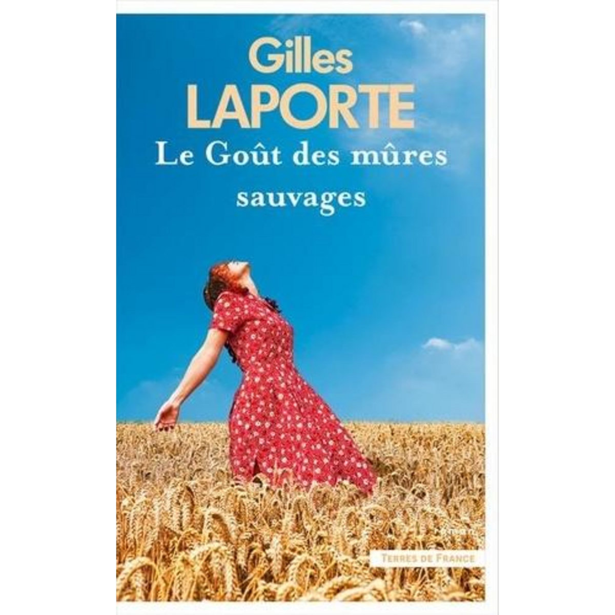LE GOUT DES MURES SAUVAGES, Laporte Gilles