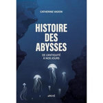 HISTOIRE DES ABYSSES. DE L'ANTIQUITE A NOS JOURS, Vadon Catherine