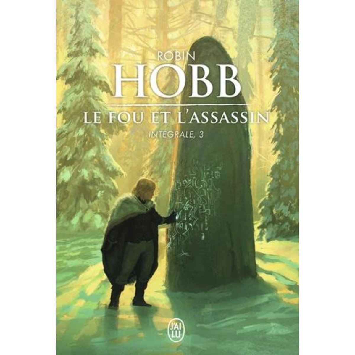 LE FOU ET L'ASSASSIN L'INTEGRALE 3 : SUR LES RIVES DE L'ART ; LE DESTIN DE L'ASSASSIN, Hobb Robin